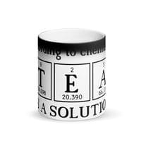 Магическа чаша "Tea Is A Solution" - small - 1