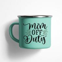 Емайлирано канче "Mom Off Duty" - small - 3