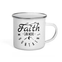 Емайлирано канче "Faith Can Move Mountains" - small - 6