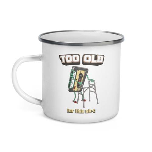 Емайлирано канче "Too Old" - 2