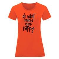 Дамска тениска "Do What Makes You Happy" - small - 0