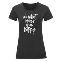 Дамска тениска "Do What Makes You Happy" - small - 15