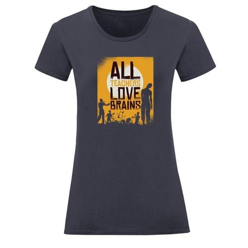 Тениска &amp;quot;Teachers Love Brains&amp;quot; (дамска) - 1