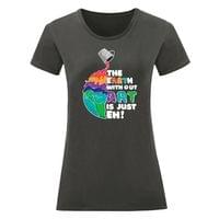 Дамска тениска "Earth Without Art" - small - 10 Дамска тениска "Earth Without Art" - small - 10