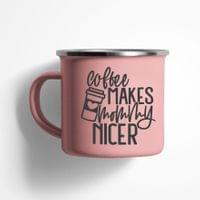 Емайлирано канче "Coffee Makes Mommy Nicer" - small - 3