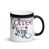 Магическа чаша "Coffee Until Wine" - small - 2