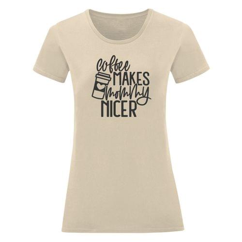 Дамска тениска "Coffee Makes Mommy Nicer" - 2