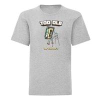 Тениска "Too Old" (детска) - small - 6