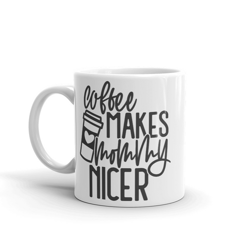 Чаша &amp;quot;Coffee Makes Mommy Nicer&amp;quot; - 1