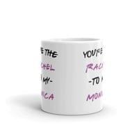 Чаша "You're the Rachel to my Monica" - small - 1