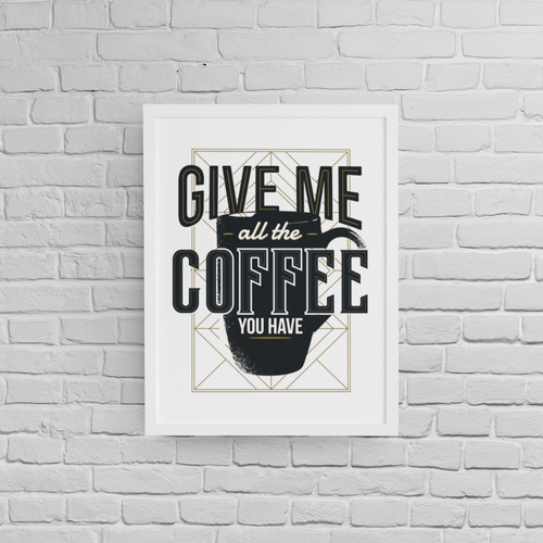 Постер с рамка "Give Me Coffee" - 2