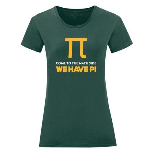 Дамска тениска &amp;quot;We Have Pi&amp;quot; - 1