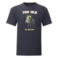 Тениска "Too Old" (мъжка) - small - 11