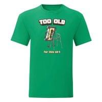 Тениска "Too Old" (мъжка) - small - 8