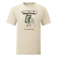 Тениска "Too Old" (мъжка) - small - 4