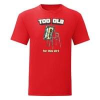 Тениска "Too Old" (мъжка) - small - 6