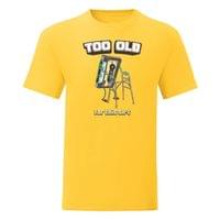 Тениска "Too Old" (мъжка) - small - 15