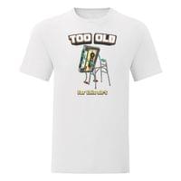 Тениска "Too Old" (мъжка) - small - 16