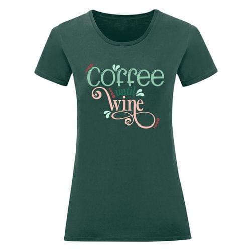 Дамска тениска "Coffee Until Wine" - 2