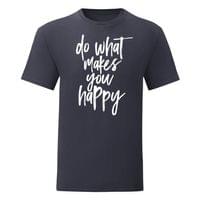 Мъжка тениска "Do What Makes You Happy" - small - 1
