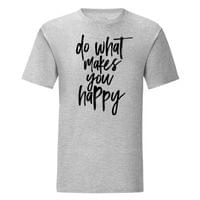 Мъжка тениска "Do What Makes You Happy" - small - 13
