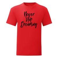 Мъжка тениска "Never stop dreaming" - small - 4