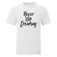 Мъжка тениска "Never stop dreaming" - small - 13