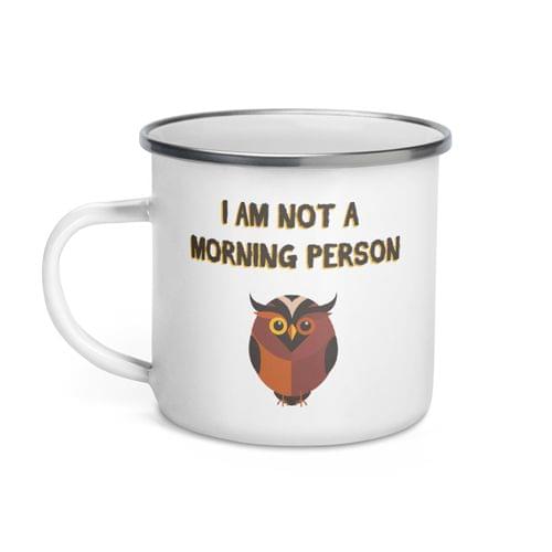 Емайлирано канче "Not A Morning Person" - 2