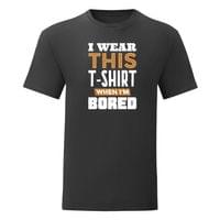 Тениска "When I'm Bored" (мъжка) - small - 5