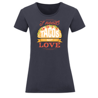 Тениска "I Need Tacos" (дамска) - small - 1