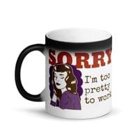 Магическа чаша "Too Pretty To Work" - small - 0