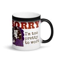 Магическа чаша "Too Pretty To Work" - small - 2