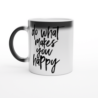 Магическа чаша "Do What Makes You Happy" - small - 0