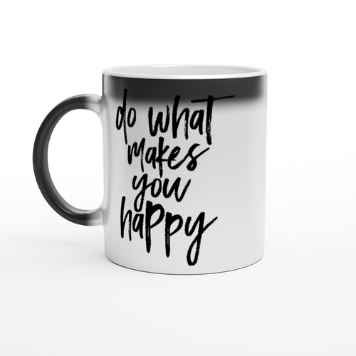Магическа чаша &amp;quot;Do What Makes You Happy&amp;quot; - 1